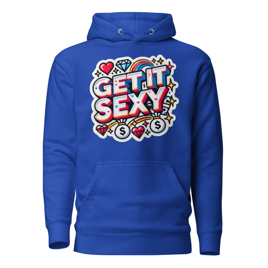 Get It Sexy Hoodie