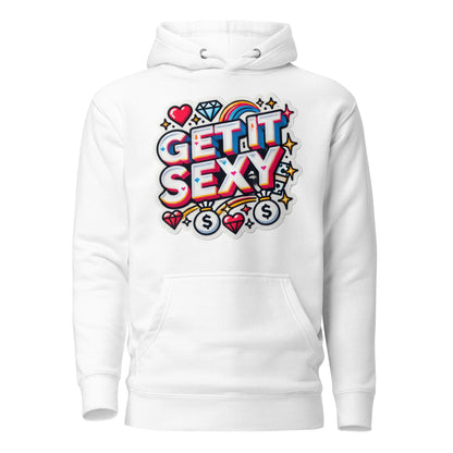 Get It Sexy Hoodie