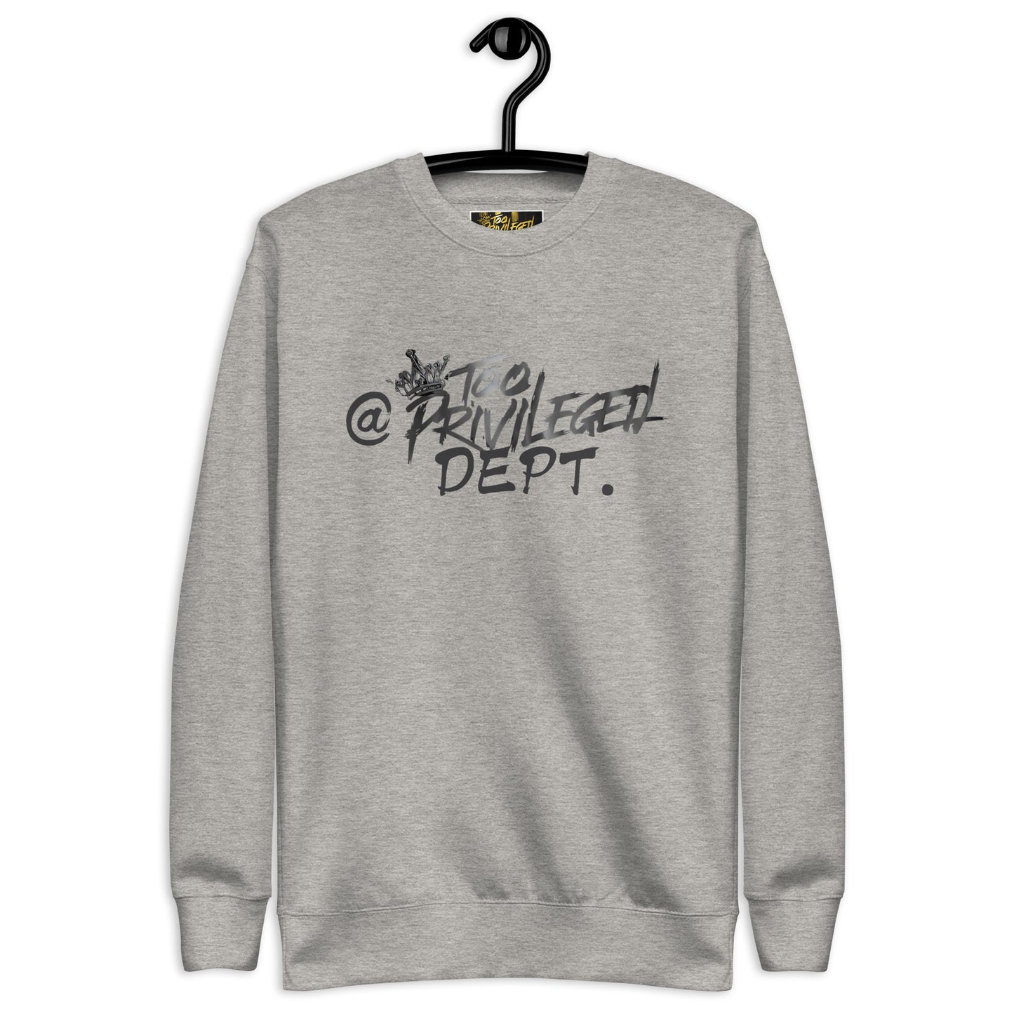 @TooPrivileged Dept I Premium Sweatshirt