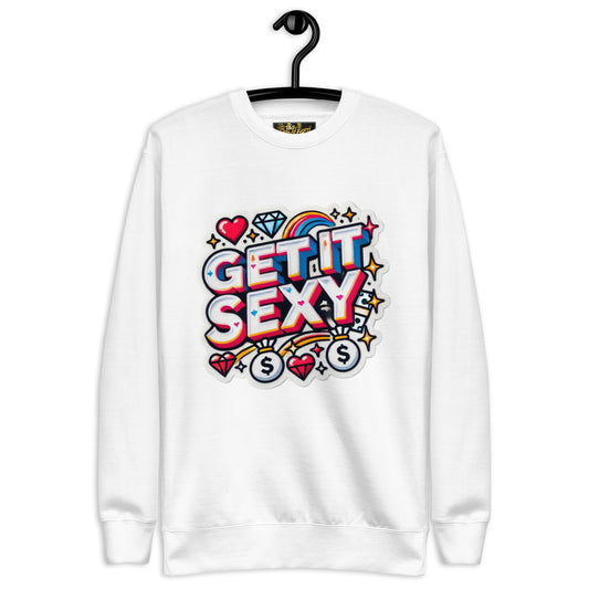 Get It Sexy Sweatshirt