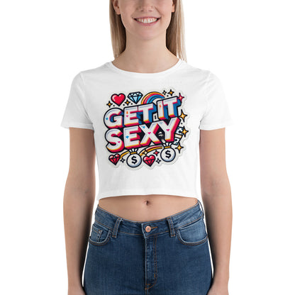 Get It Sexy Crop Tee